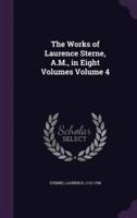 The Works of Laurence Sterne, A.M., in Eight Volumes Volume 4