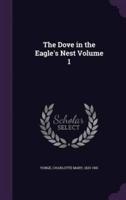 The Dove in the Eagle's Nest Volume 1