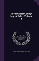The Munster Cottage Boy. A Tale .. Volume 4