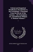 Critical and Exegetical Handbook to the Epistles to the Corinthians. Translated From the 5th Ed. Of the German ... The Translation Rev. And Edited by William P. Dickson Volume 7