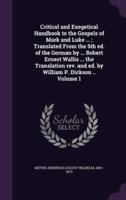 Critical and Exegetical Handbook to the Gospels of Mark and Luke ...; Translated From the 5th Ed. Of the German by ... Robert Ernest Wallis ... The Translation Rev. And Ed. By William P. Dickson .. Volume 1