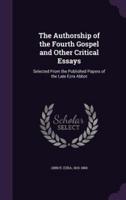 The Authorship of the Fourth Gospel and Other Critical Essays