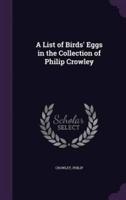 A List of Birds' Eggs in the Collection of Philip Crowley