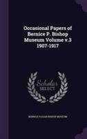 Occasional Papers of Bernice P. Bishop Museum Volume V.3 1907-1917