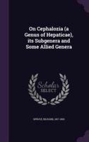 On Cephalozia (A Genus of Hepaticae), Its Subgenera and Some Allied Genera
