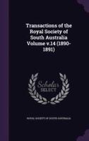 Transactions of the Royal Society of South Australia Volume V.14 (1890-1891)