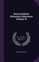 Essex Institute Historical Collections Volume 31