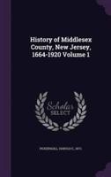 History of Middlesex County, New Jersey, 1664-1920 Volume 1