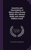 Ancestry and Descendants of Nancy Allyn (Foote) Webb, Rev. Edward Webb, and Joseph Wilkins Cooch