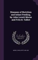 Diseases of Nutrition and Infant Feeding, by John Lovett Morse and Fritz B. Talbot