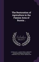 The Restoration of Agriculture in the Famine Area of Russia ..