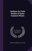 Outlines for Field Studies of Some Common Plants
