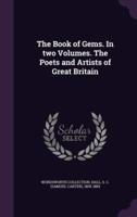 The Book of Gems. In Two Volumes. The Poets and Artists of Great Britain