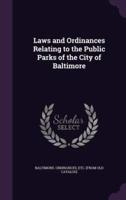 Laws and Ordinances Relating to the Public Parks of the City of Baltimore