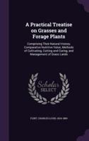 A Practical Treatise on Grasses and Forage Plants