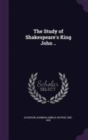 The Study of Shakespeare's King John ..