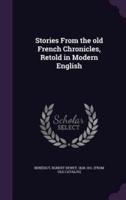 Stories From the Old French Chronicles, Retold in Modern English