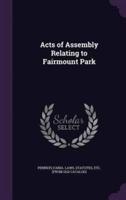 Acts of Assembly Relating to Fairmount Park