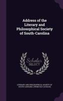 Address of the Literary and Philosophical Society of South-Carolina