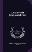 A Handbook of Cryptogamic Botany