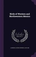 Birds of Western and Northwestern Mexico