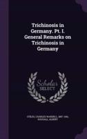 Trichinosis in Germany. Pt. I. General Remarks on Trichinosis in Germany
