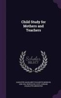 Child Study for Mothers and Teachers