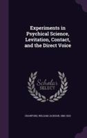 Experiments in Psychical Science, Levitation, Contact, and the Direct Voice