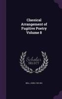 Classical Arrangement of Fugitive Poetry Volume 8