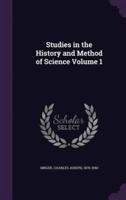 Studies in the History and Method of Science Volume 1