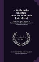 A Guide to the Scientific Examination of Soils [Microform]