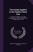 The Gospel Applied to the Fugitive Slave Law