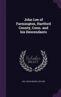 John Lee of Farmington, Hartford County, Conn. And His Descendants
