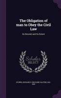 The Obligation of Man to Obey the Civil Law
