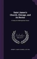Saint James's Church, Chicago, and Its Rector