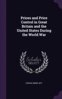 Prices and Price Control in Great Britain and the United States During the World War