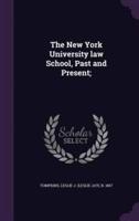 The New York University Law School, Past and Present;