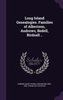 Long Island Genealogies. Families of Albertson, Andrews, Bedell, Birdsall ..
