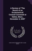 A Review of "The Result of an Ecclesiastical Council Convened at Salem, Mass., December 4, 1849"