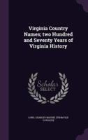 Virginia Country Names; Two Hundred and Seventy Years of Virginia History