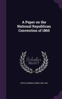 A Paper on the National Republican Convention of 1860