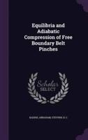 Equilibria and Adiabatic Compression of Free Boundary Belt Pinches