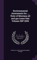 Environmental Assessment for ..., State of Montana Oil and Gas Lease Sale Volume SEP 2000