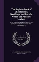 The Register Book of Christenings, Weddings, and Burials, Within the Parish of Leyland