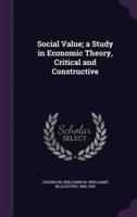 Social Value; A Study in Economic Theory, Critical and Constructive