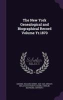The New York Genealogical and Biographical Record Volume Yr.1870