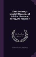The Labourer; a Monthly Magazine of Politics, Literature, Poetry, Etc Volume 3