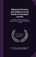 Memorial Sermon and Address on the Death of President Lincoln