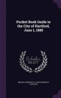 Pocket Book Guide to the City of Hartford, June 1, 1885
