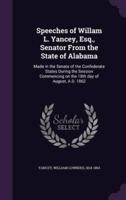 Speeches of Willam L. Yancey, Esq., Senator From the State of Alabama